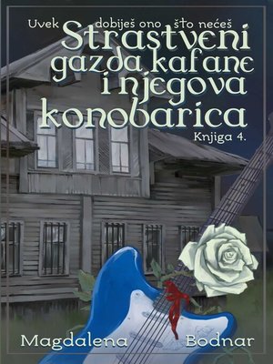 cover image of Uvek dobiješ ono što nećeš--knjiga IV.--Strastveni gazda kafane i njegova konobarica (You will always get what you don't want--book IV.--Passionate boss and his Waitress)